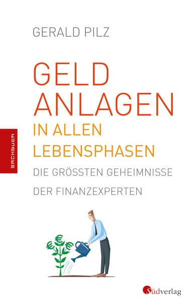 Geldanlagen in allen Lebensphasen: Die größten Geheimnisse der Finanzexperten Business, Finance & Career