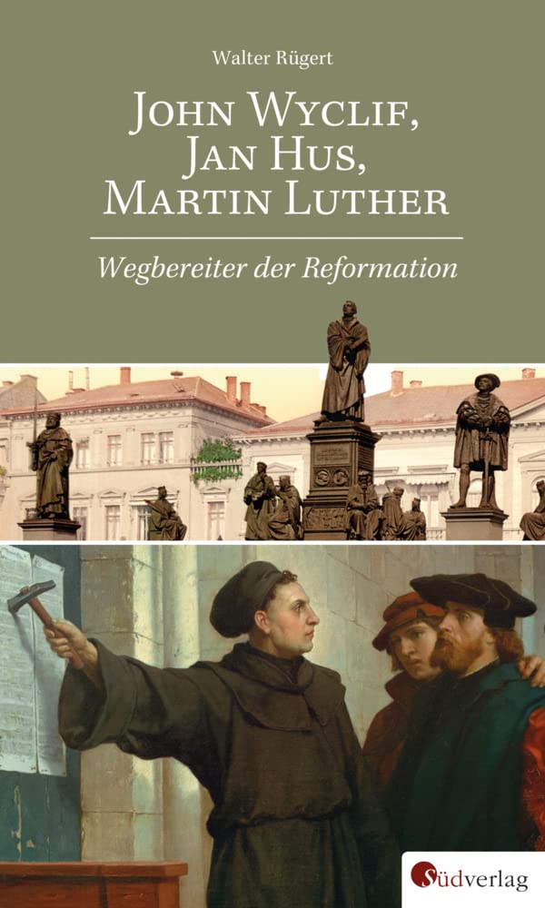 John Wyclif, Jan Hus, Martin Luther: Wegbereiter der Reformation Art & Literature