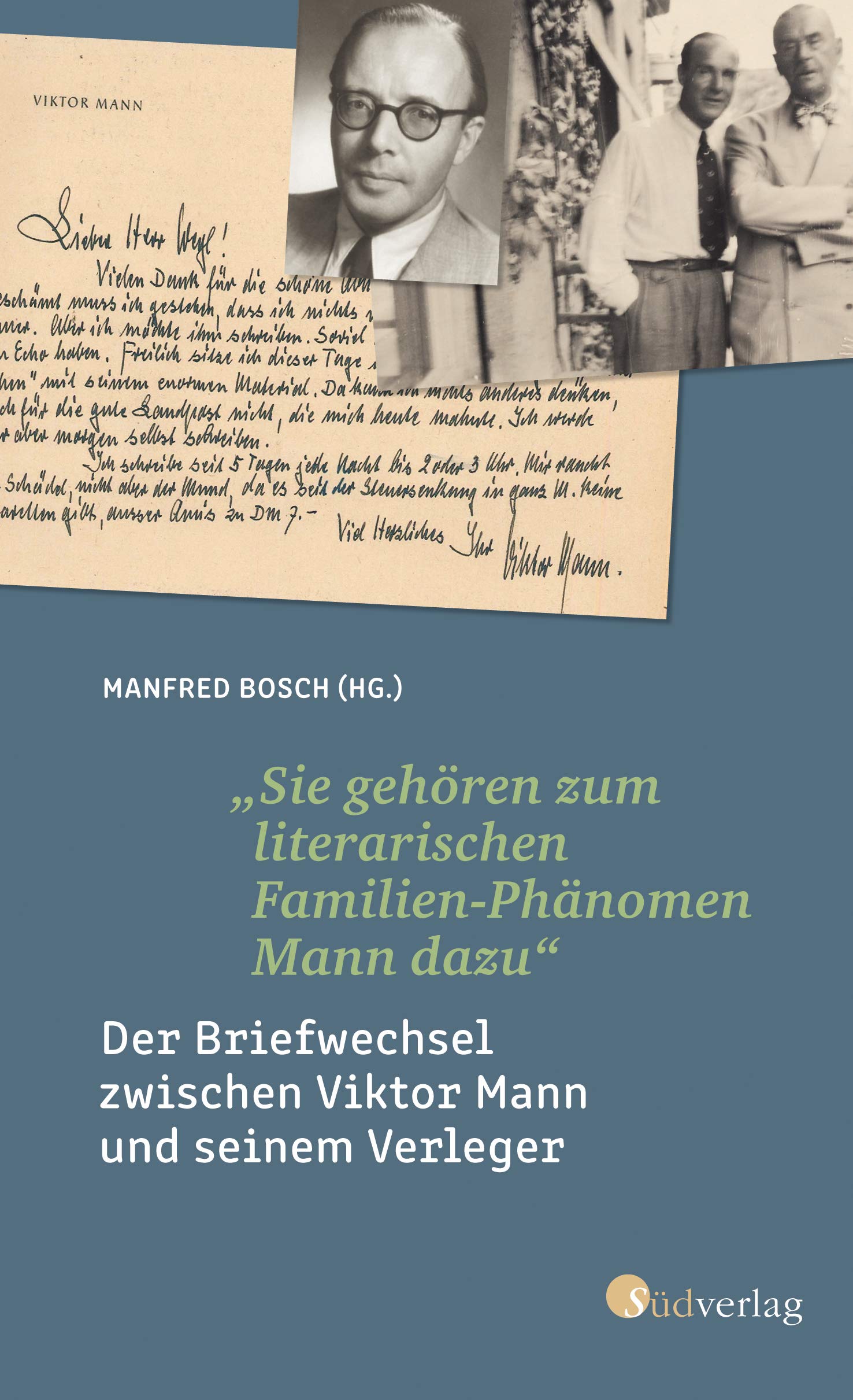 „Sie gehören zum literarischen Familien-Phänomen Mann dazu“: Der Briefwechsel zwischen Viktor Mann und seinem Verleger. Ein literarisches Zeitdokument zur Entstehung der Familienbiografie der Manns Contemporary literature Books