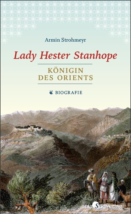 Lady Hester Stanhope. Königin des Orients Personalities
