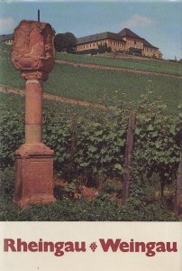 Rheingau Weingau. Ein Lese- und Geleitbuch für den Freund des Weines und der Landschaft Books