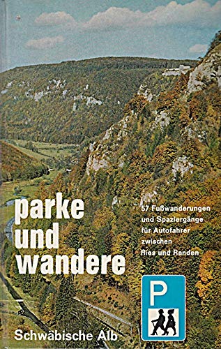 Schwäbische Alb : 57 Fusswanderungen u. Spaziergänge f. Autofahrer zwischen Ries u. Randen. Books