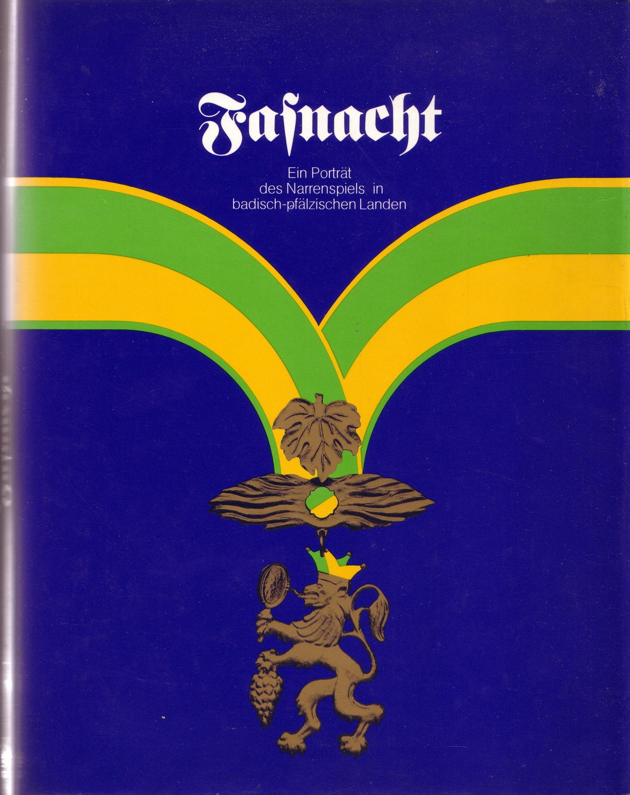 Fasnacht. Ein Portrait des Narrenspiels in badisch-pfälzischen Landen General education