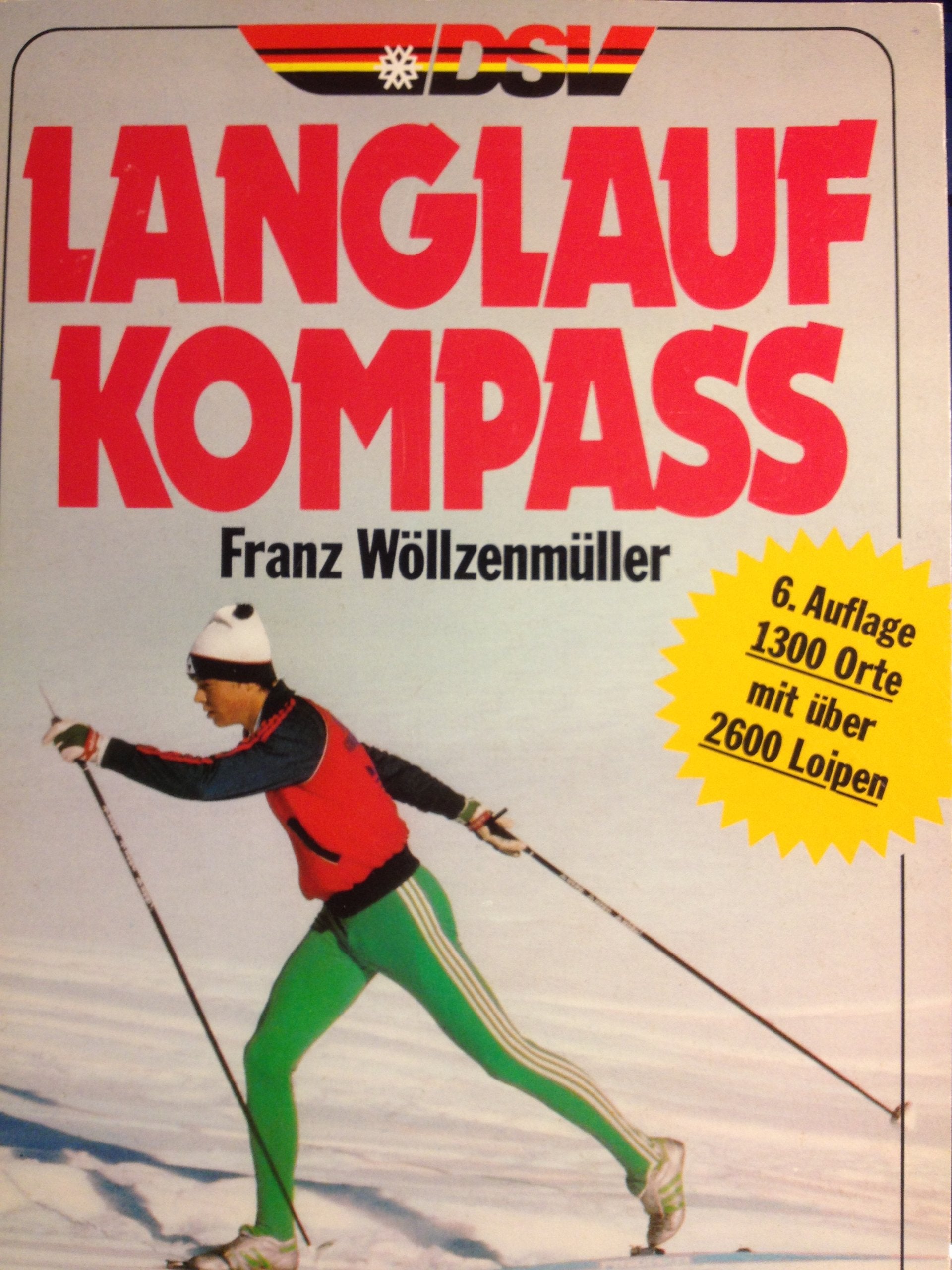 DSV Langlauf Kompaß Ausgabe 1984/85. 1300 Orte mit über 2600 Loipen Leisure & Fun