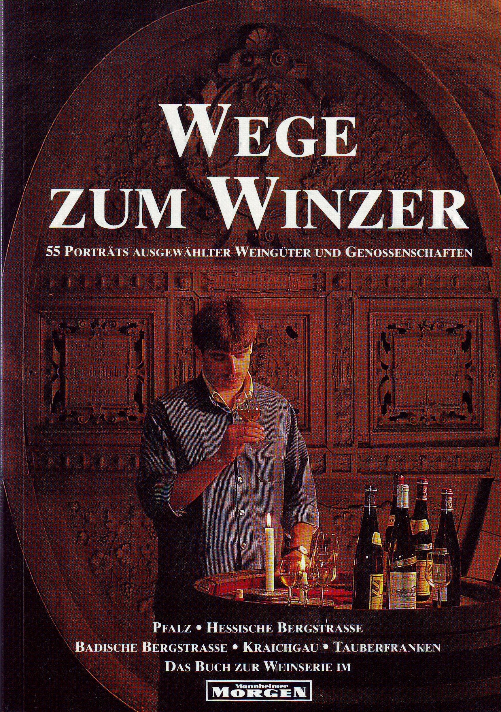 Wege zum Winzer. 55 Porträts ausgewählter Weingüter und Genossenschaften Books