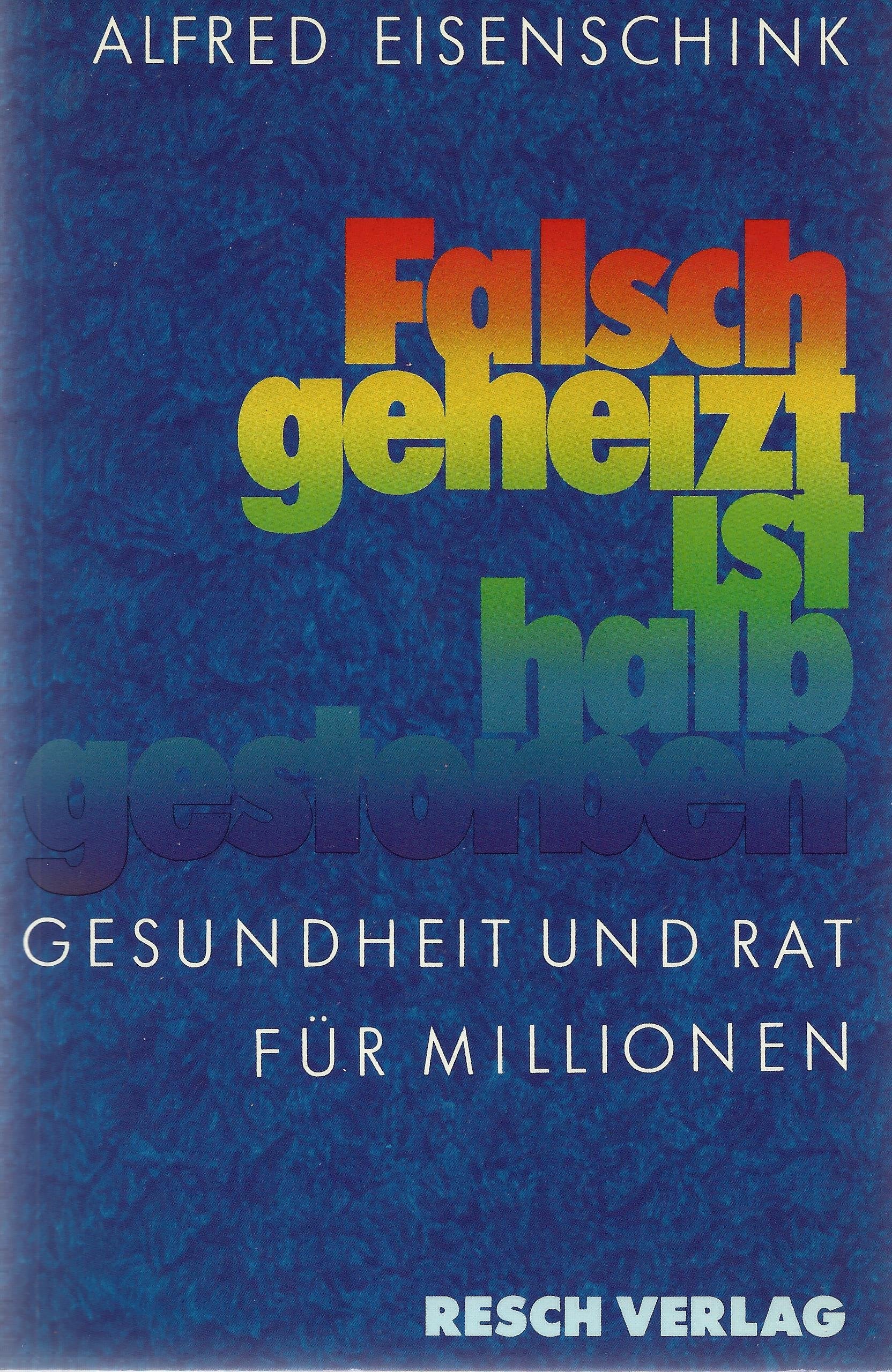Falsch geheizt ist halb gestorben. Gesundheit und Rat für Millionen Natural Sciences