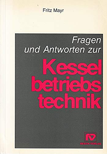 Fragen und Antworten zur Kesselbetriebstechnik Business & Technology
