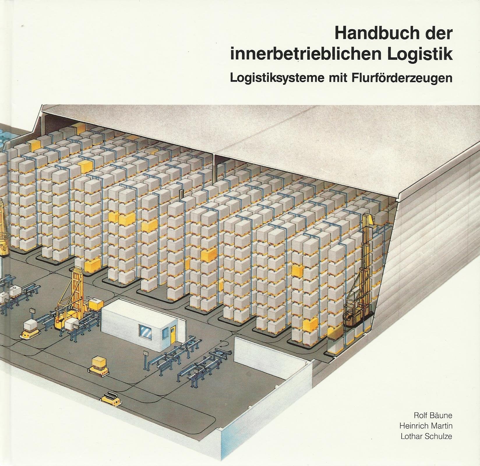 Handbuch der innerbetrieblichen Logistik. Logistiksysteme mit Flurförderzeugen Books