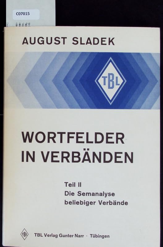 Wortfelder in Verbänden. Teil II: Die Semanalyse beliebiger Verbände Books