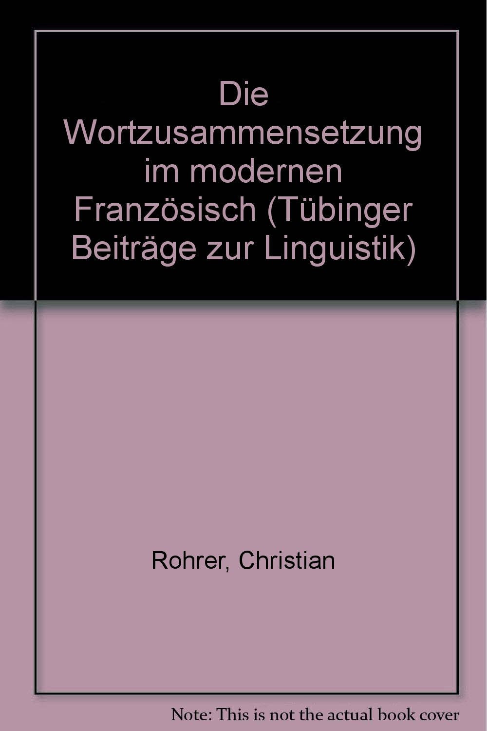 Die Wortzusammensetzung im modernen Französisch. ( = Tübinger Beiträge zur Linguistik, 78) . Books