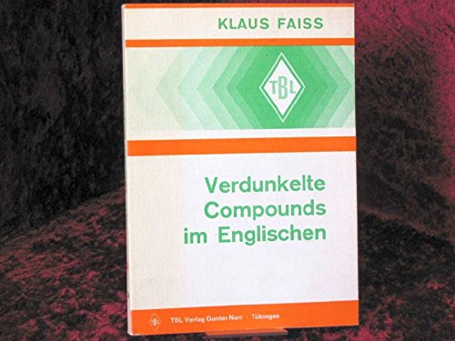 Verdunkelte Compounds im Englischen. Ein Beitrag zu Theorie und Praxis der Wortbildung Foreign Languages ​​& Dictionaries