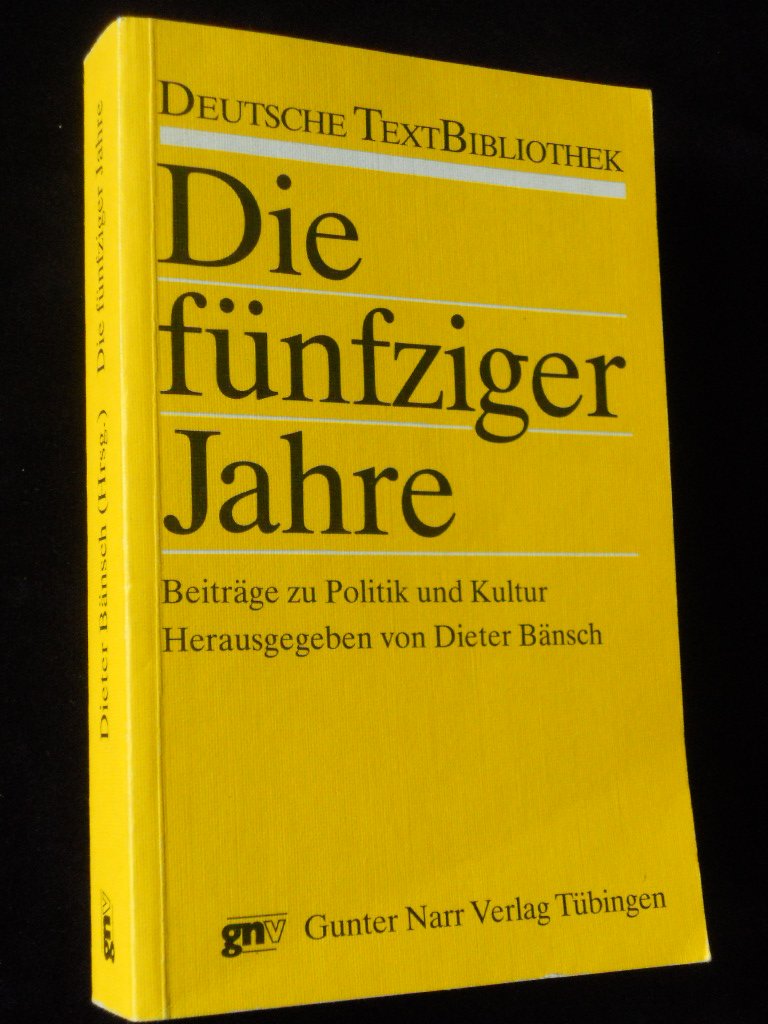 Die fünfziger Jahre. Beiträge zu Politik und Kultur Science
