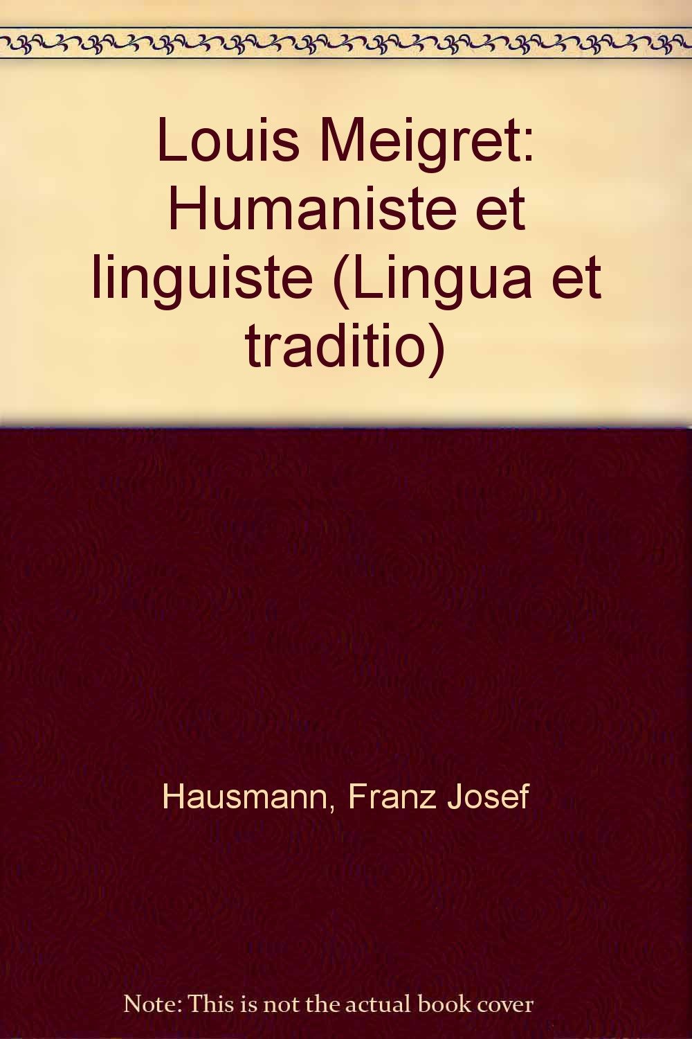 Louis Meigret. Humaniste et linguiste Foreign Languages ​​& Dictionaries