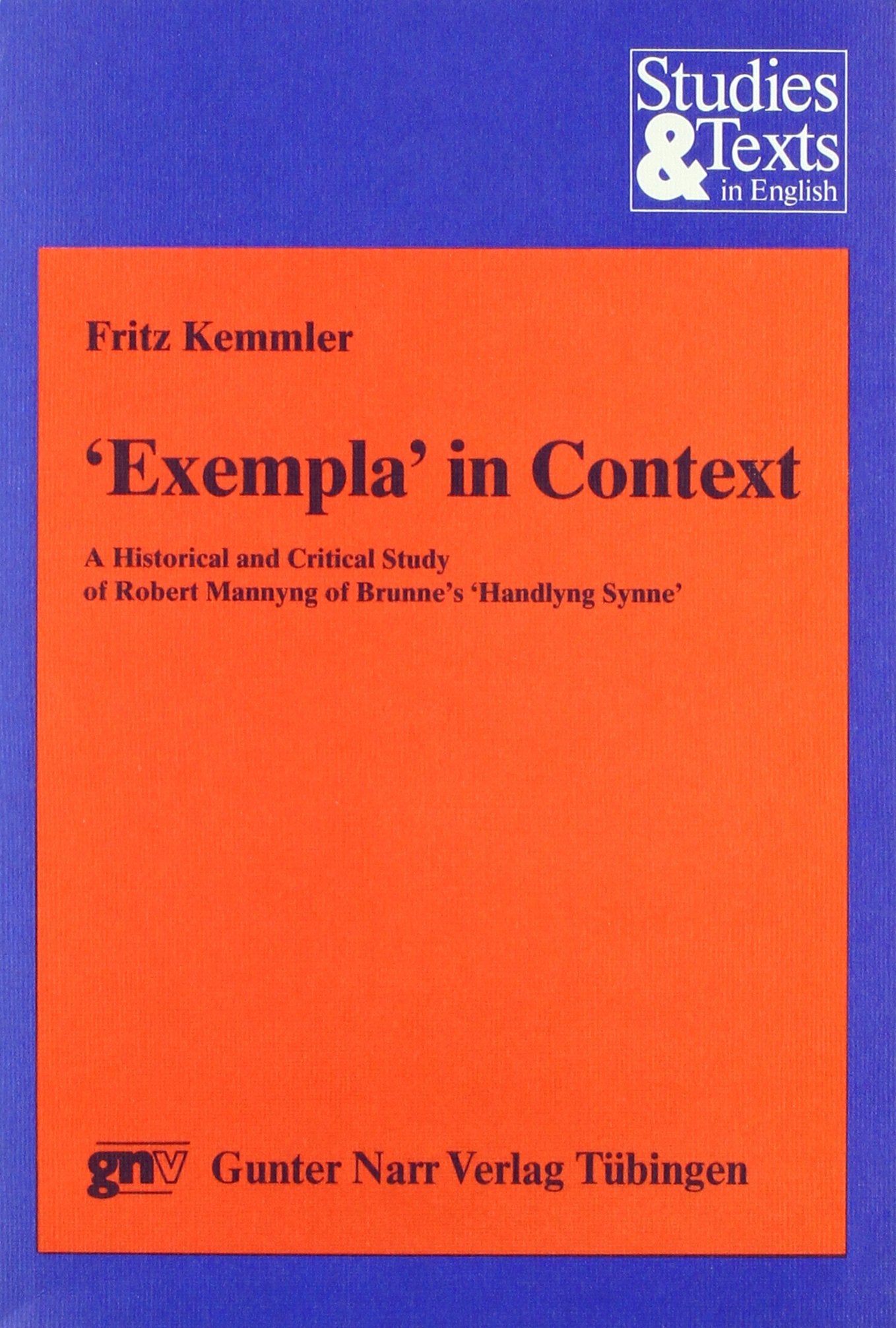 Exempla in Context. A Historical and Critical Study of Robert Mannyng and Brunne's Handlyng Synne (Studies and Texts in English, 6) Contemporary literature