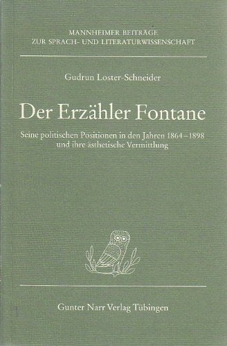 Der Erzähler Fontane. Seine politischen Positionen in den Jahren 1864-1898 und ihre ästhetische Vermittlung book