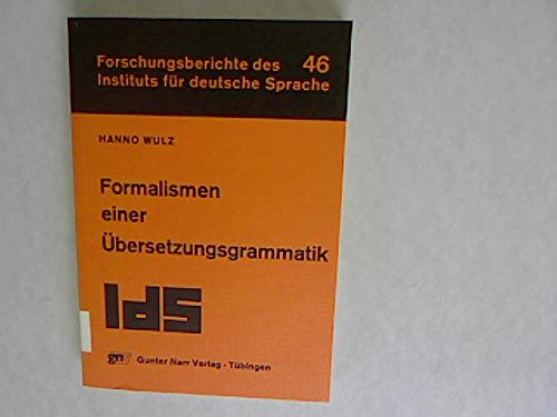 Formalismen einer Übersetzungsgrammatik. Forschungsberichte des Instituts für deutsche Sprache Band 46 Books