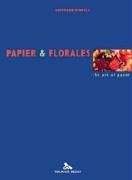 Papier & Florales: Verpacken und Gestalten in der Floristik: The Art of Paper Natural Sciences