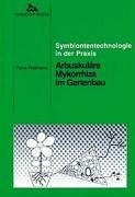 Arbuskuläre Mykorrhiza im Gartenbau: Symbiontentechnologie in der Praxis Natural Sciences
