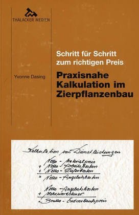 Praxisnahe Kalkulation im Zierpflanzenbau: Schritt für Schritt zum richtigen Preis Garden & Plants