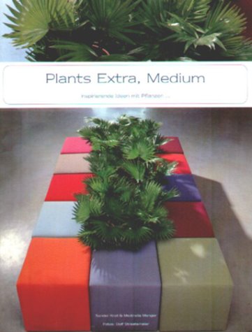Plants Extra, Medium: Inspirierende Ideen mit Pflanzen Garden & Plants