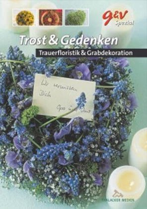 Trost & Gedenken: Trauerfloristik - Grabdekoration (gestalten & verkaufen) Leisure, Home & Garden