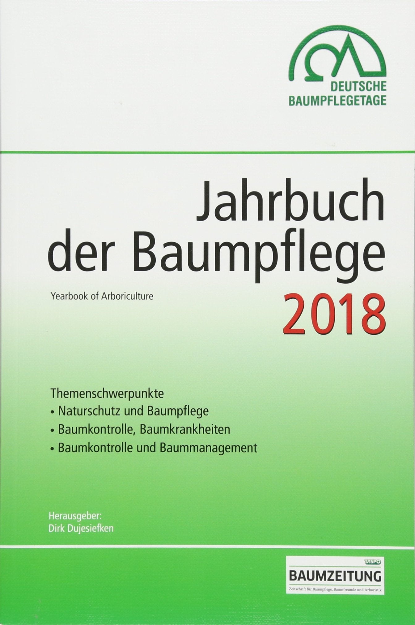 Jahrbuch der Baumpflege 2018: Yearbook of Arboriculture Garden & Plants