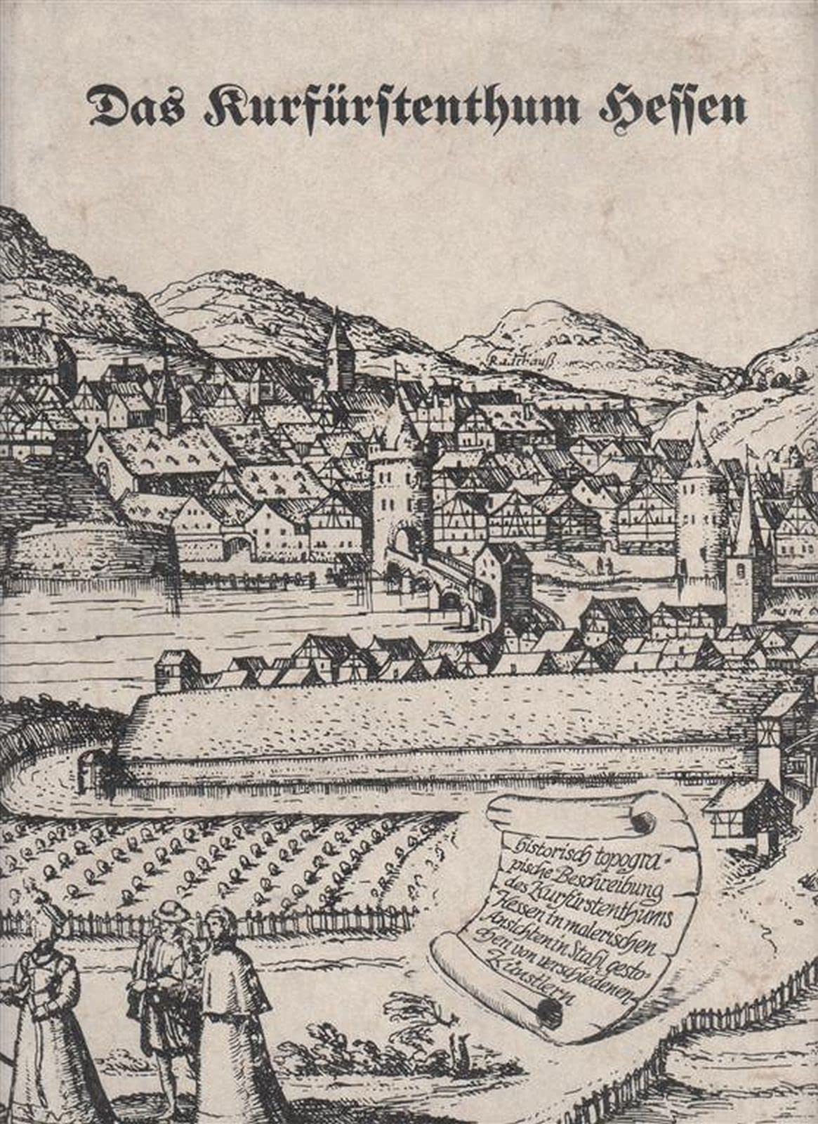 Das Kurfürstenthum Hessen: Historisch-topographische Beschreibung des Kurfürstenthums Hessen Books