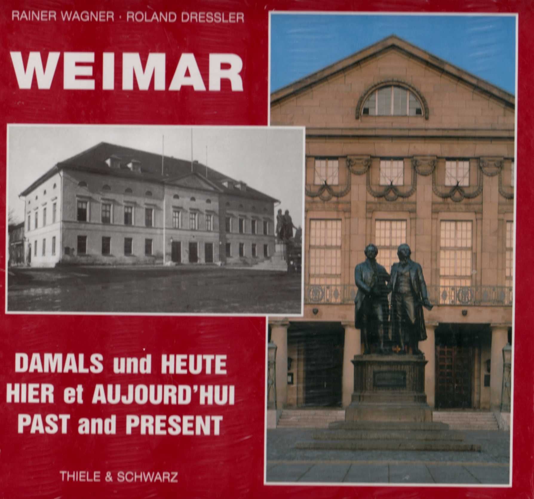 Weimar: Damals und Heute /Hier et Aujourd'hui /Past and Present Books