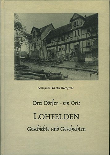 Drei Dörfer - ein Ort: Lohfelden - Geschichte und Geschichten Books