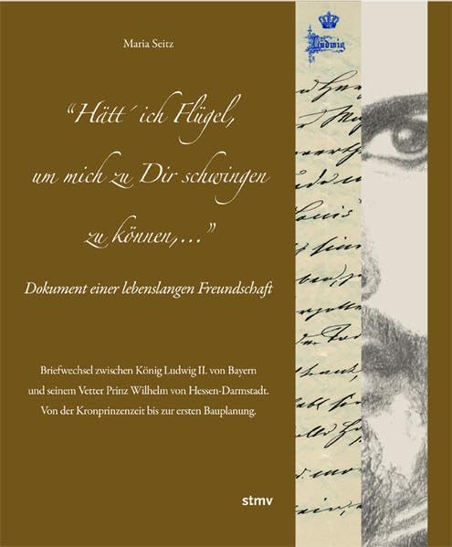 „Hätt` ich Flügel, um mich zu Dir schwingen zu können ...“ Dokument einer lebenslangen Freundschaft: Briefwechsel zwischen König Ludwig II von Bayern ... Königlichen Hoheit Herzog Franz von Bayern Film, Art & Culture