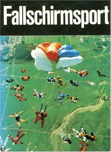 Fallschirmsport in Wort und Bild: Offizielles Ausbildungsbuch Leisure & Fun