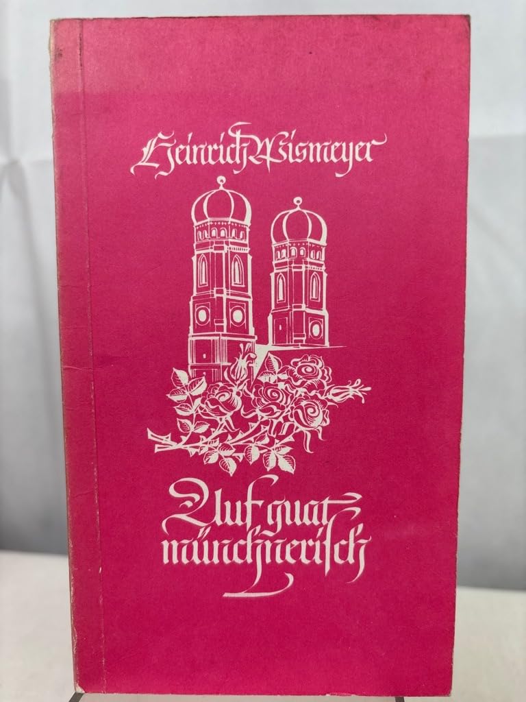 Auf guat münchnerisch. Gereimtes und Ungereimtes Books