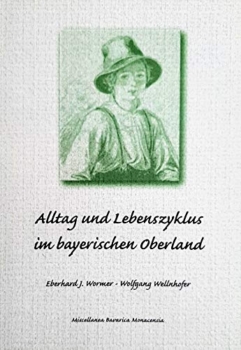 Alltag und Lebenszyklus im bayerischen Oberland. Ländliches Leben im südlichen Oberbayern im Spiegel medizinischer Ortsbeschreibungen aus den Jahren 1858 bis 1861 book