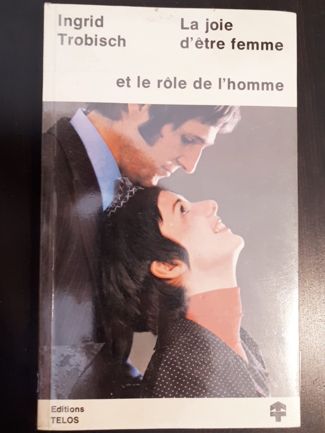 La Joie D'etre Femme et Le Role De L'homme Books