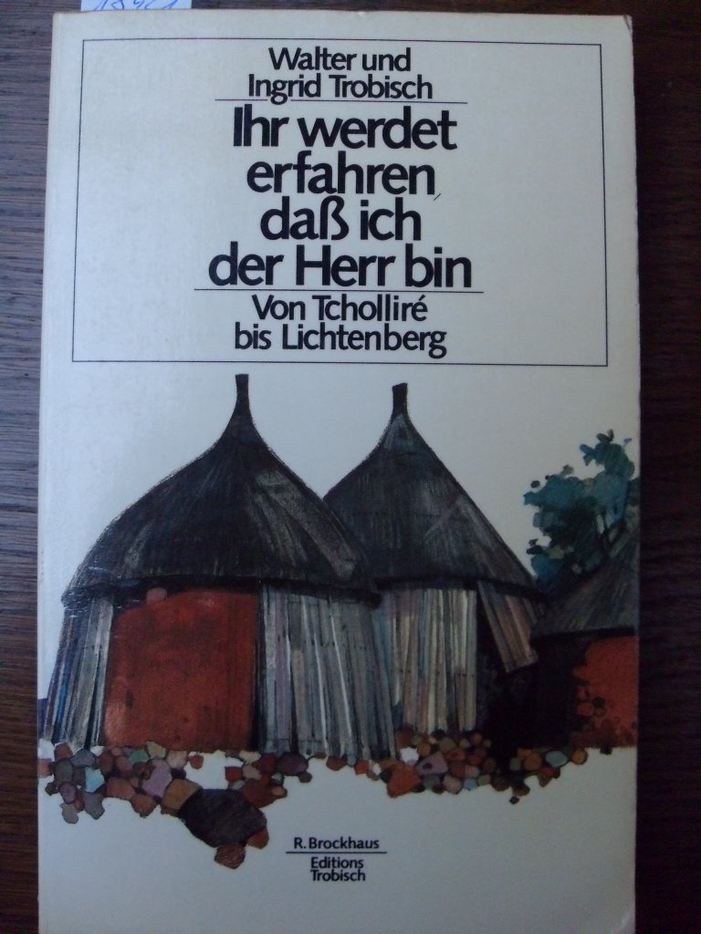 Ihr werdet erfahren, dass ich der Herr bin. Von Tcholliré bis Lichtenberg. Freundesbriefe 1953-1965 Politics & History