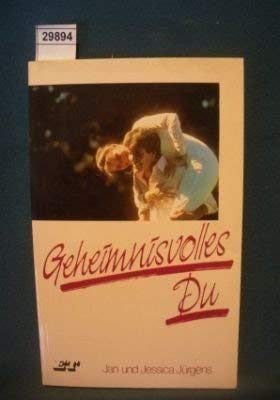 Geheimnisvolles Du: Unterwegs zur Gemeinsamkeit in Ehe und Sexualität Partnership & Love