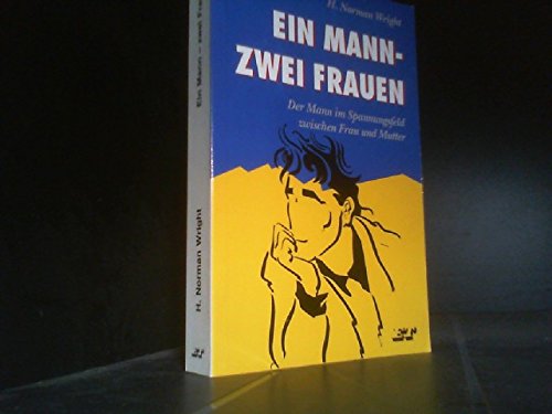 Ein Mann, zwei Frauen? Der Mann im Spannungsfeld zwischen Frau und Mutter Psychology