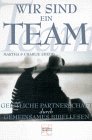Wir sind ein Team: Geistliche Partnerschaft durch gemeinsames Bibellesen Partnership & Love