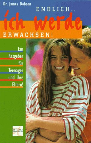 Endlich ... ich werde erwachsen. Ratgeber für Teenager...und ihre Eltern Parents & Children
