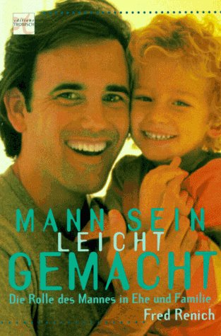Mannsein leichtgemacht: Die Rolle des Mannes in Ehe und Familie Partnership & Love