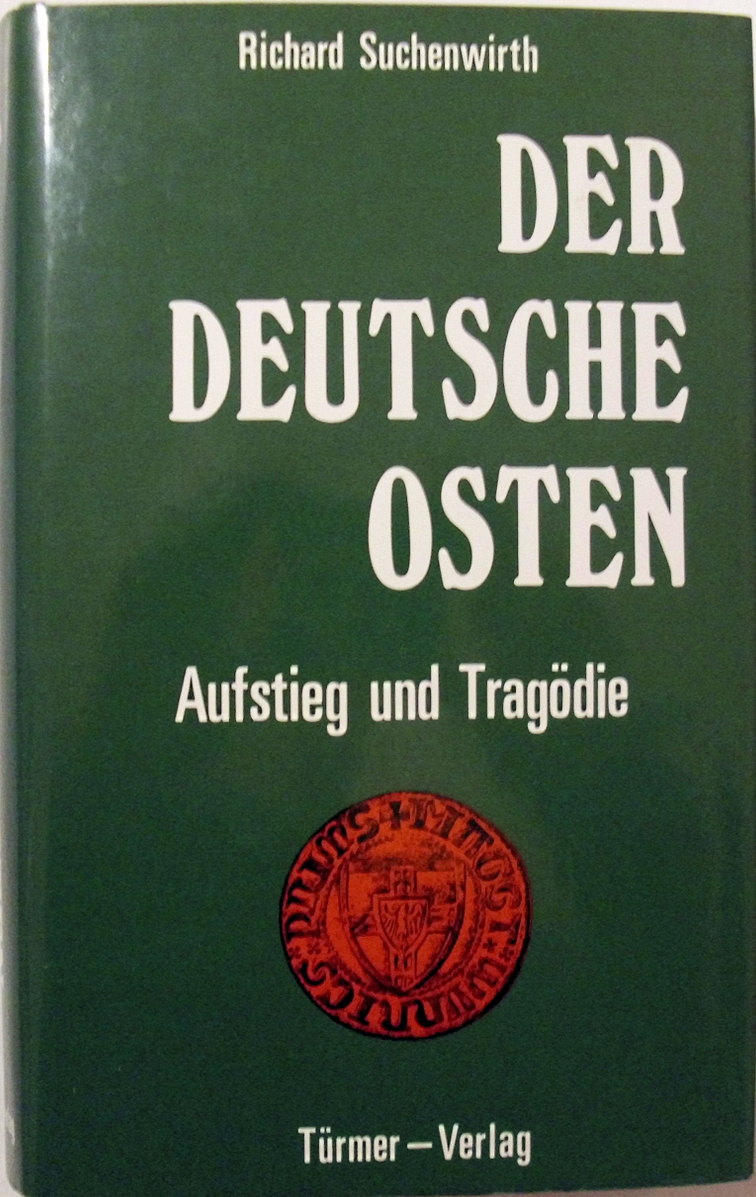 Der deutsche Osten: Aufstieg und Tragödie Politics & History