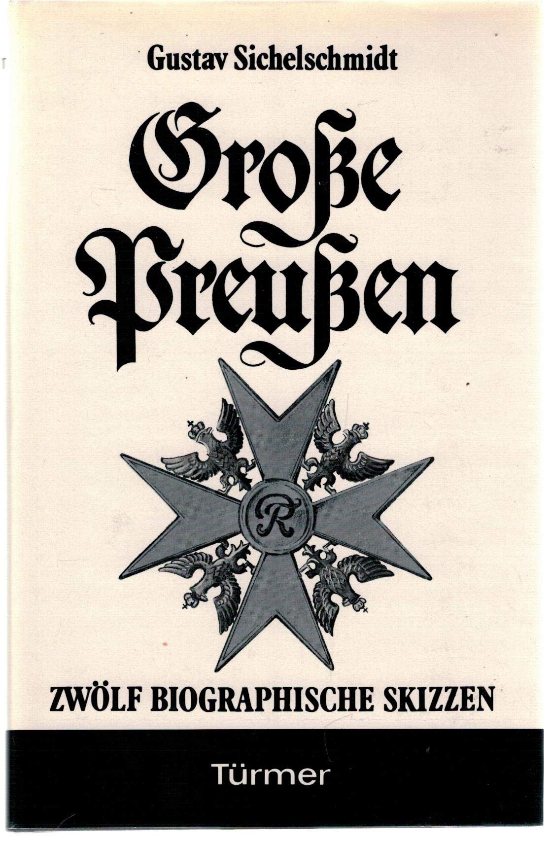 Große Preußen: Zwölf biographische Skizzen Politics & Society