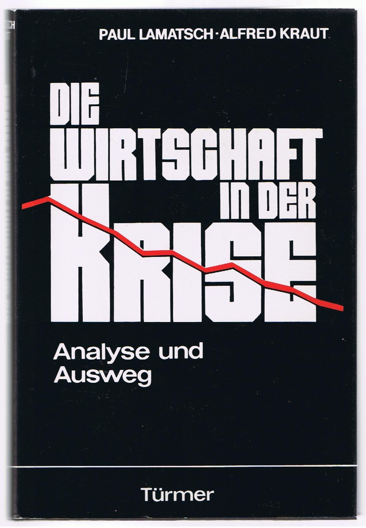 Die Wirtschaft in der Krise - Analyse und Ausweg Books