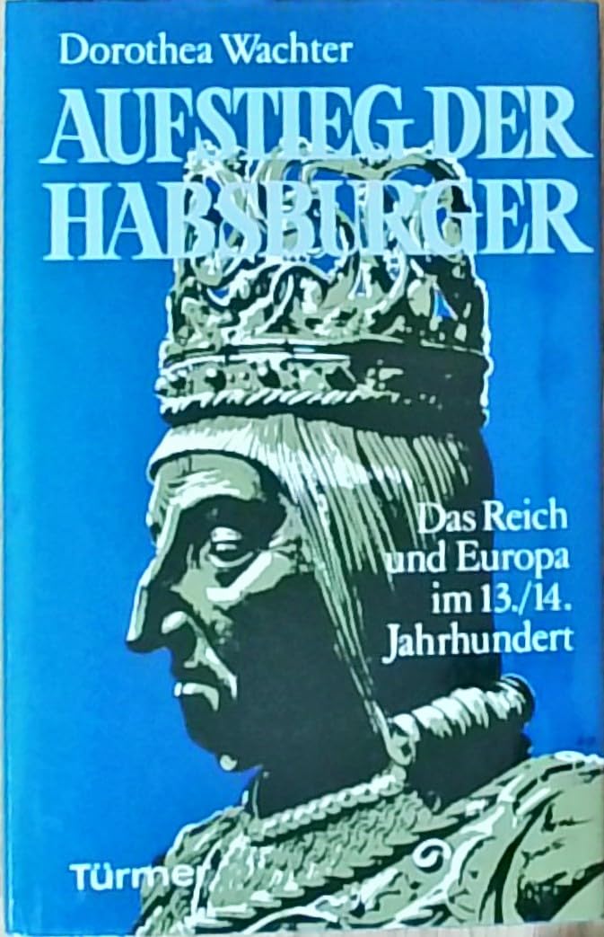 Aufstieg der Habsburger - Das Reich und Europa im 13./14. Jahrhundert Books