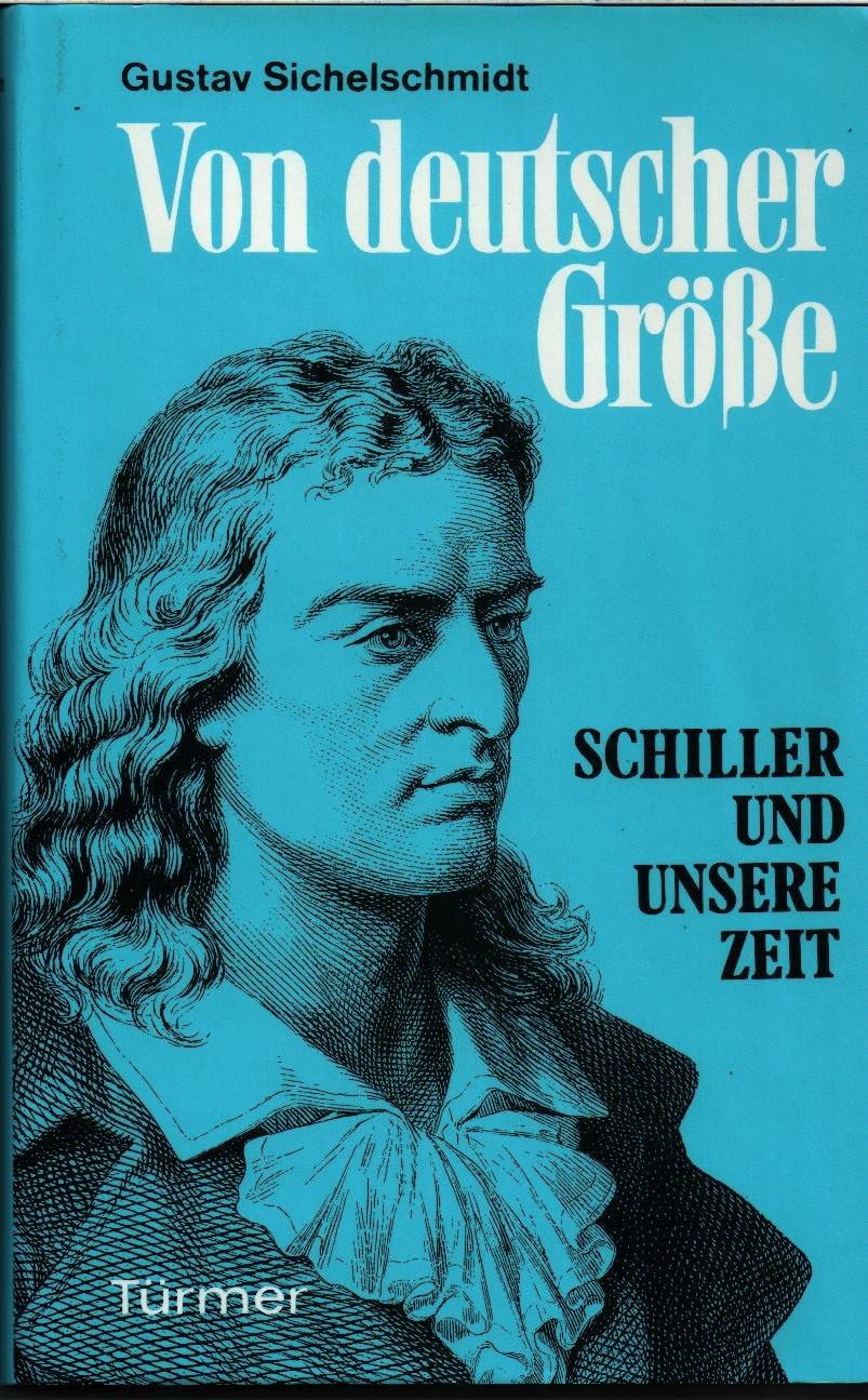 Von deutscher Grösse: Schiller und unsere Zeit (German Edition) Books