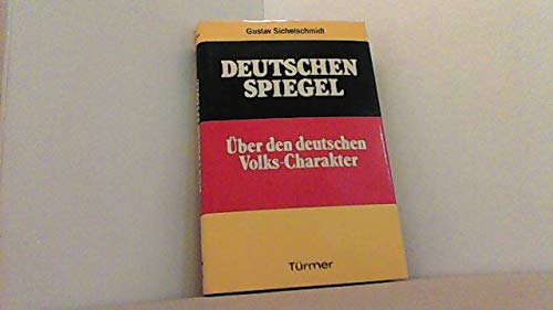 Deutschenspiegel. Über den deutschen Volkscharakter Books