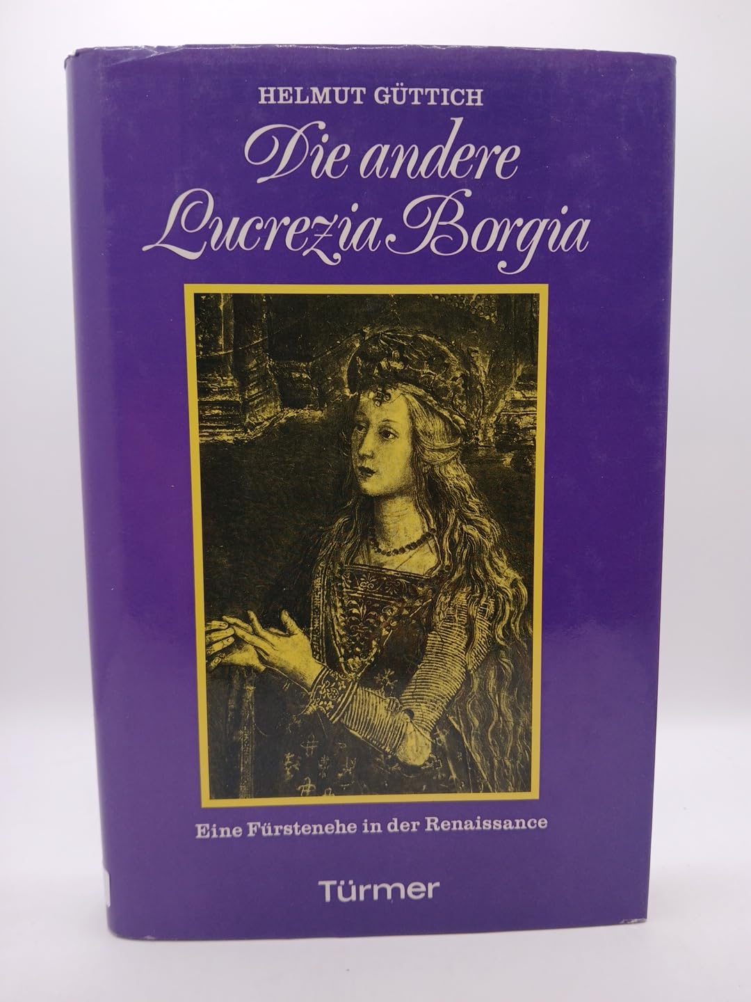 Die andere Lucrezia Borgia. Eine Fürstenehe in der Renaissance. Books