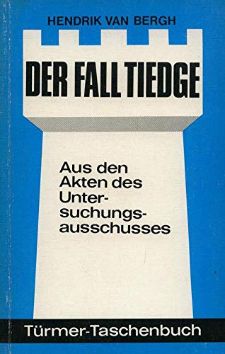 Der Fall Tiedge. Aus den Akten des Untersuchungsausschusses Law