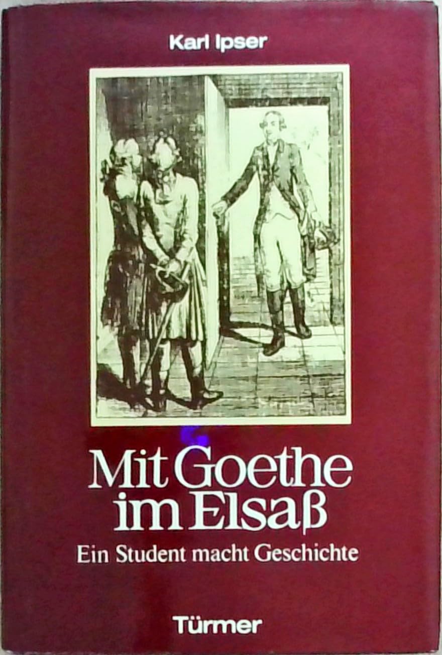 Mit Goethe im Elsaß. Ein Student macht Geschichte Books