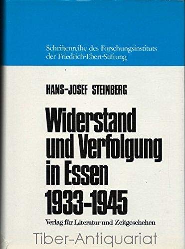 Widerstand und Verfolgung in Essen 1933-1945 (Schriftenreihe des Forschungsinstituts der Friedrich-Ebert-Stiftung) Books